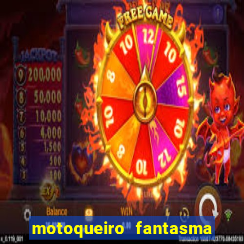 motoqueiro fantasma portal zacarias